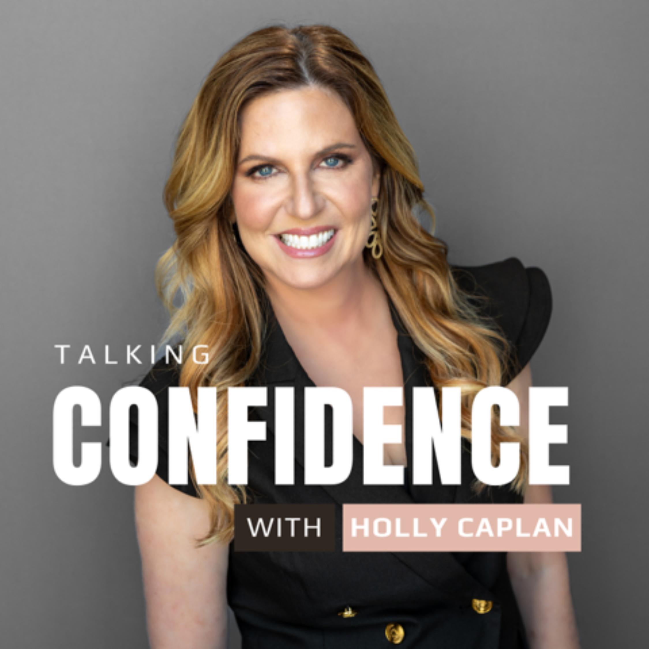 Talking Confidence with Holly Caplan